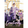 Creatively: A Memoir of Plays, Films, Musicals, Commentaries, and Books