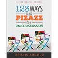 123 Ways to Add Pizazz to a Panel Discussion