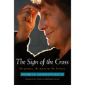Sign of the Cross: The Gesture, the Mystery, the History