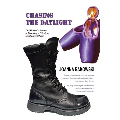 Chasing the Daylight: One Woman's Journey to Becoming a U.S. Army Intelligence Officer