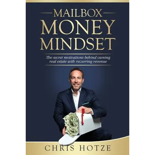 Mailbox Money Mindset: The secret motivations behind owning real estate with recurring revenue