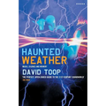 Haunted Weather: Music, Silence and Memory