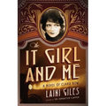 The It Girl and Me: A Novel of Clara Bow