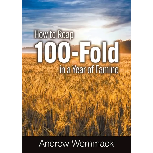How to Reap 100-Fold in a Year of Famine