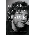 The Neil Gaiman Reader: Selected Fiction