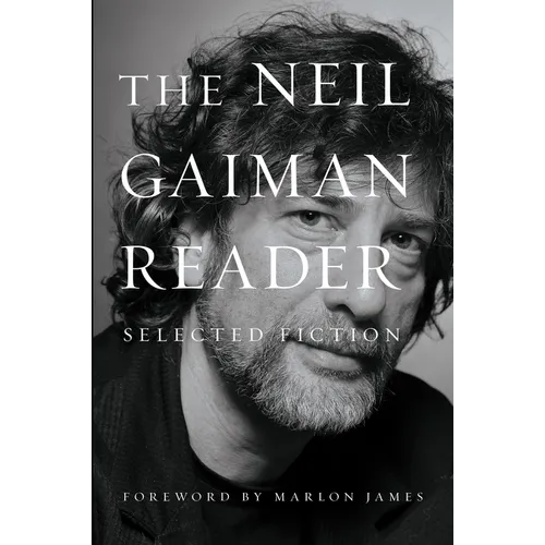 The Neil Gaiman Reader: Selected Fiction