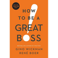 How to Be a Great Boss