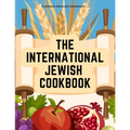 The International Jewish Cookbook: Recipes According to the Jewish Dietary Laws with the Rules for Kashering