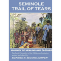 Seminole Trail of Tears: The 2022 Oklahoma Seminoles' journey of healing and closure to reunite with their Florida kin after 184 years of separation.