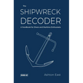 The Shipwreck Decoder: A Handbook for Divers and Maritime Enthusiasts