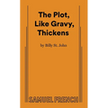 The Plot, Like Gravy, Thickens