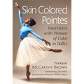 Skin Colored Pointes: Interviews with Women of Color in Ballet