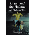 Bryan and the Hallows: All Hallows' Eve