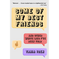 Some of My Best Friends: And Other White Lies I've Been Told