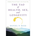 The Tao of Health, Sex and Longevity: A Modern Practical Guide to the Ancient Way