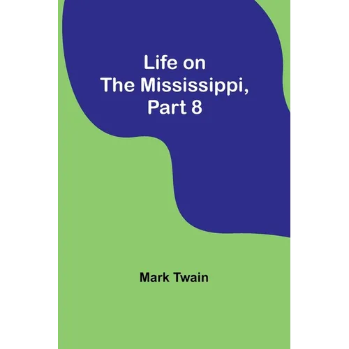 Life on the Mississippi, Part 8