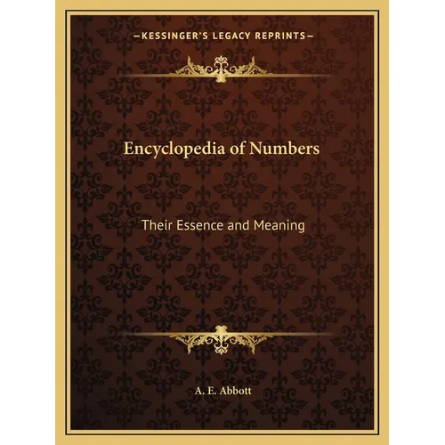 Encyclopedia of Numbers: Their Essence and Meaning