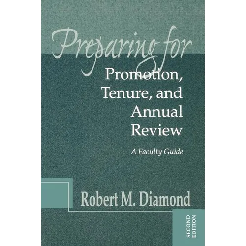 Preparing for Promotion, Tenure, and Annual Review: A Faculty Guide