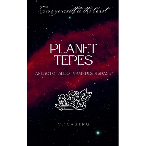 Planet Tepes: An Erotic Tale of Vampires in Space