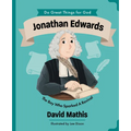 Jonathan Edwards: The Boy Who Sparked Revival