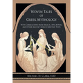 Woven Tales of Greek Mythology: With Correlations from Biblical, Apocryphal, and Other Ancient Judeo-Christian Texts