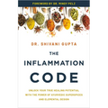 The Inflammation Code: Unlock Your True Healing Potential with the Power of Ayurvedic Superspices and Elemental Design