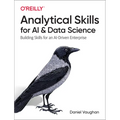 Analytical Skills for AI and Data Science: Building Skills for an Ai-Driven Enterprise