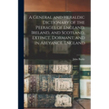A General and Heraldic Dictionary of the Peerages of England, Ireland, and Scotland, Extinct, Dormant, and in Abeyance. England