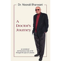 A Doctor's Journey: An Emotional and Humorous Look at Life Through the Eyes of a Doctor