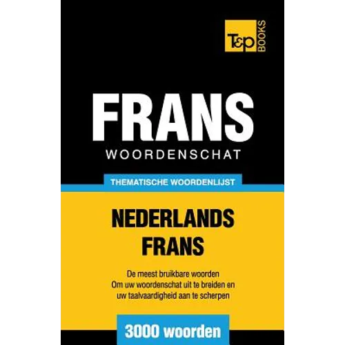 Thematische woordenschat Nederlands-Frans - 3000 woorden