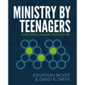 The Ministry by Teenagers: Developing Leaders from Within