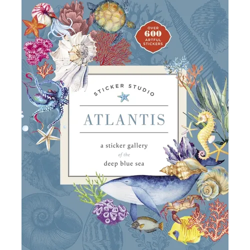 Sticker Studio: Atlantis: A Sticker Gallery of the Deep Blue Sea