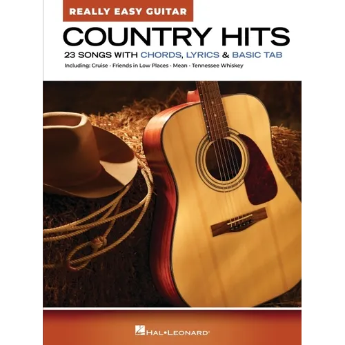 Country Hits - Really Easy Guitar: 23 Beloved Tunes with Simple Chord Charts, Lyrics, Chords, and Basic Tab