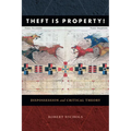 Theft Is Property!: Dispossession and Critical Theory