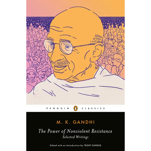 The Power of Nonviolent Resistance: Selected Writings