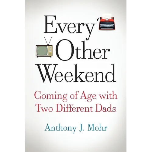 Every Other Weekend: Coming of Age with Two Different Dads