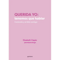 Querida Yo: Tenemos Que Hablar / Dear Me: We Need to Talk