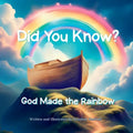 Did You Know? God Made the Rainbow