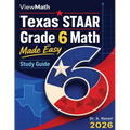 Texas STAAR Grade 6 Math Made Easy: Study Guide with Key Concepts, Review & Practice