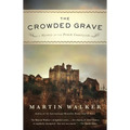 The Crowded Grave: A Mystery of the French Countryside
