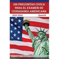100 Preguntas civica para el Examen de Ciudadania Americana 2023-2024: Espanol y Ingles de preparacion naturalizacion [Spanish]