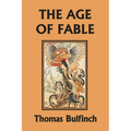 The Age of Fable (Yesterday's Classics)