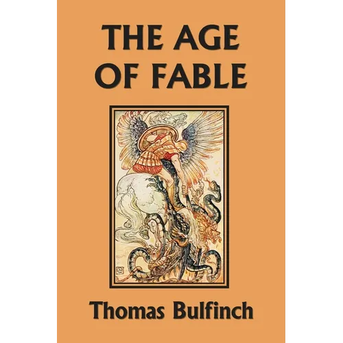 The Age of Fable (Yesterday's Classics)