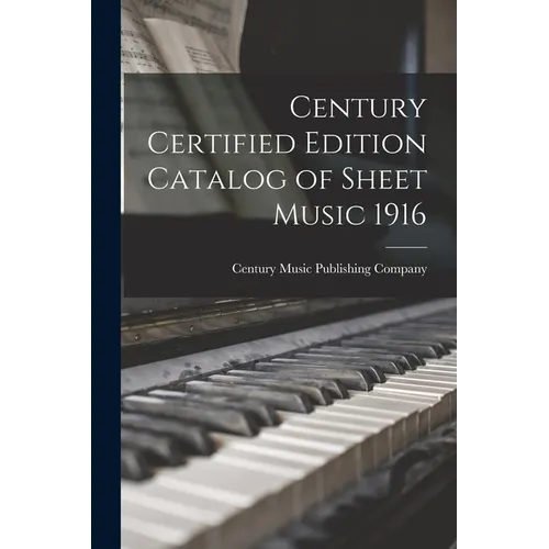 Century Certified Edition Catalog of Sheet Music 1916