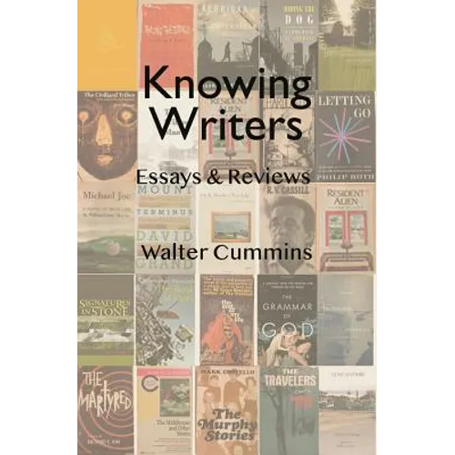 Knowing Writers: Essays & Reviews