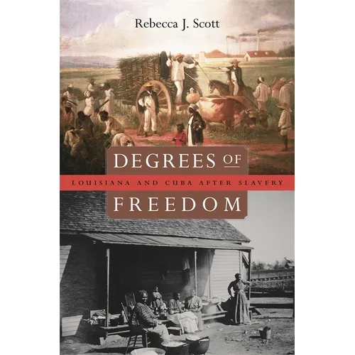 Degrees of Freedom: Louisiana and Cuba After Slavery