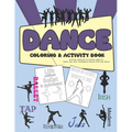 Dance Coloring & Activity Book: Coloring, Reference & Activity pages for Ballet, Tap, Jazz, Breakdance, Modern and Irish Dance