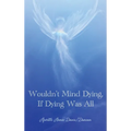 Wouldn't Mind Dying, If Dying Was All
