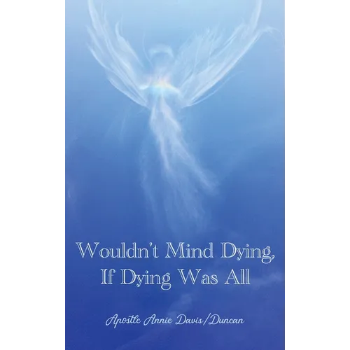 Wouldn't Mind Dying, If Dying Was All