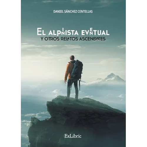 El alpinista eventual y otros relatos ascendentes